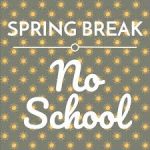 Spring Break - March 15th to March 25